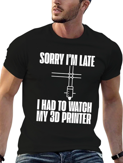 Funny 3D Printer Watch Late Graphic T-Shirt