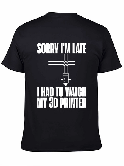Funny 3D Printer Watch Late Graphic T-Shirt