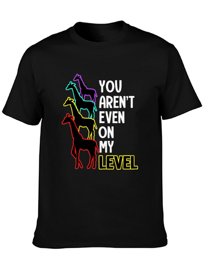 You Arent Even On My Level Giraffe Graphic Tee