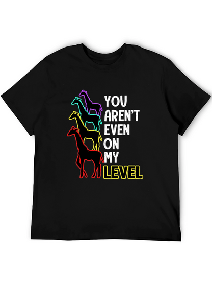 You Arent Even On My Level Giraffe Graphic Tee