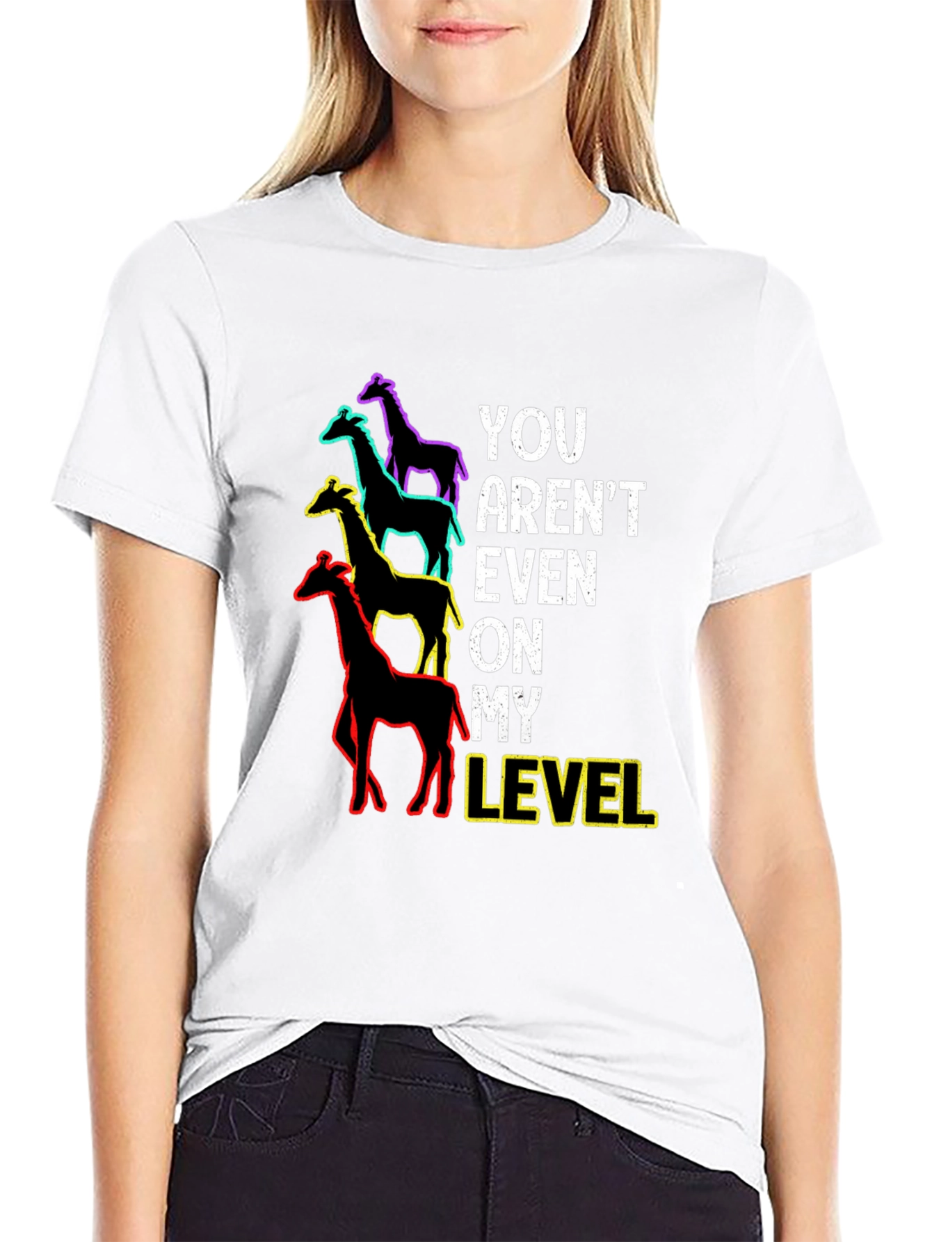 You Arent Even On My Level Giraffe Graphic Tee
