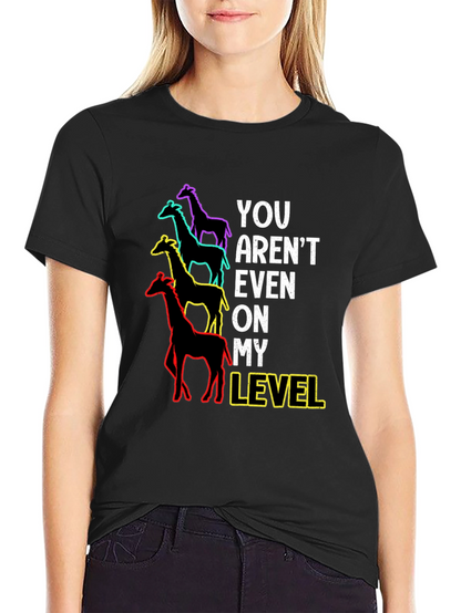 You Arent Even On My Level Giraffe Graphic Tee