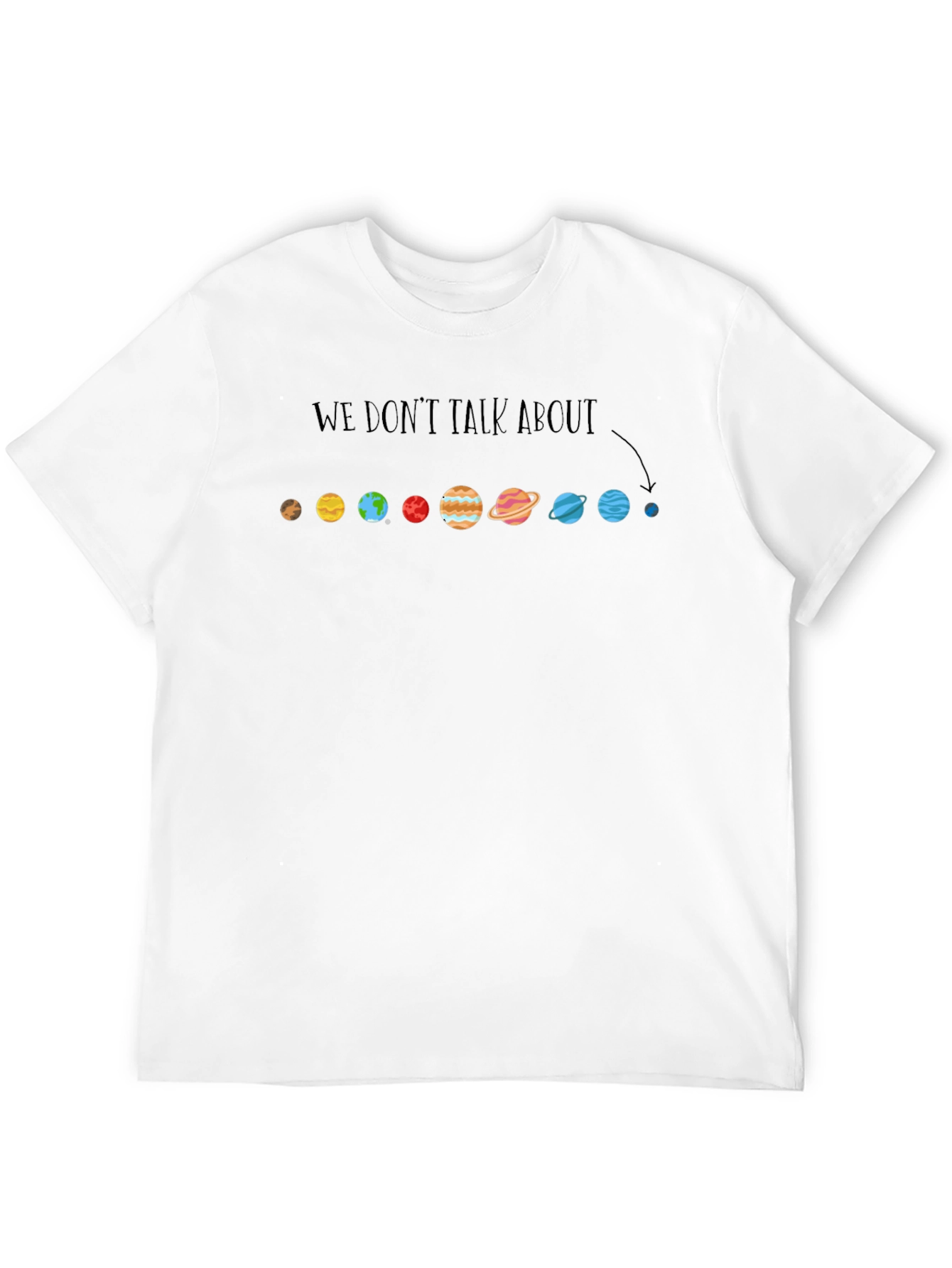 Planet T-Shirt - We Dont Talk About...