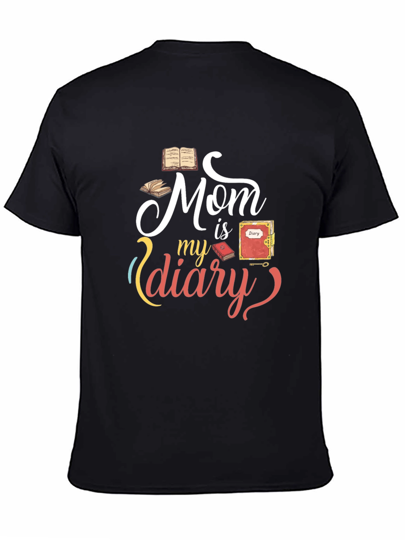 Mom is my diary graphic Tee