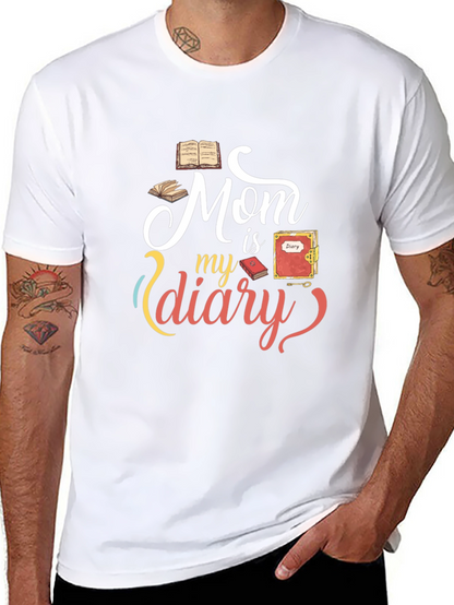 Mom is my diary graphic Tee
