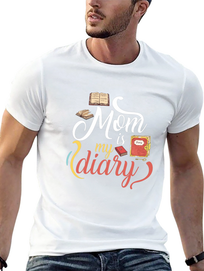 Mom is my diary graphic Tee