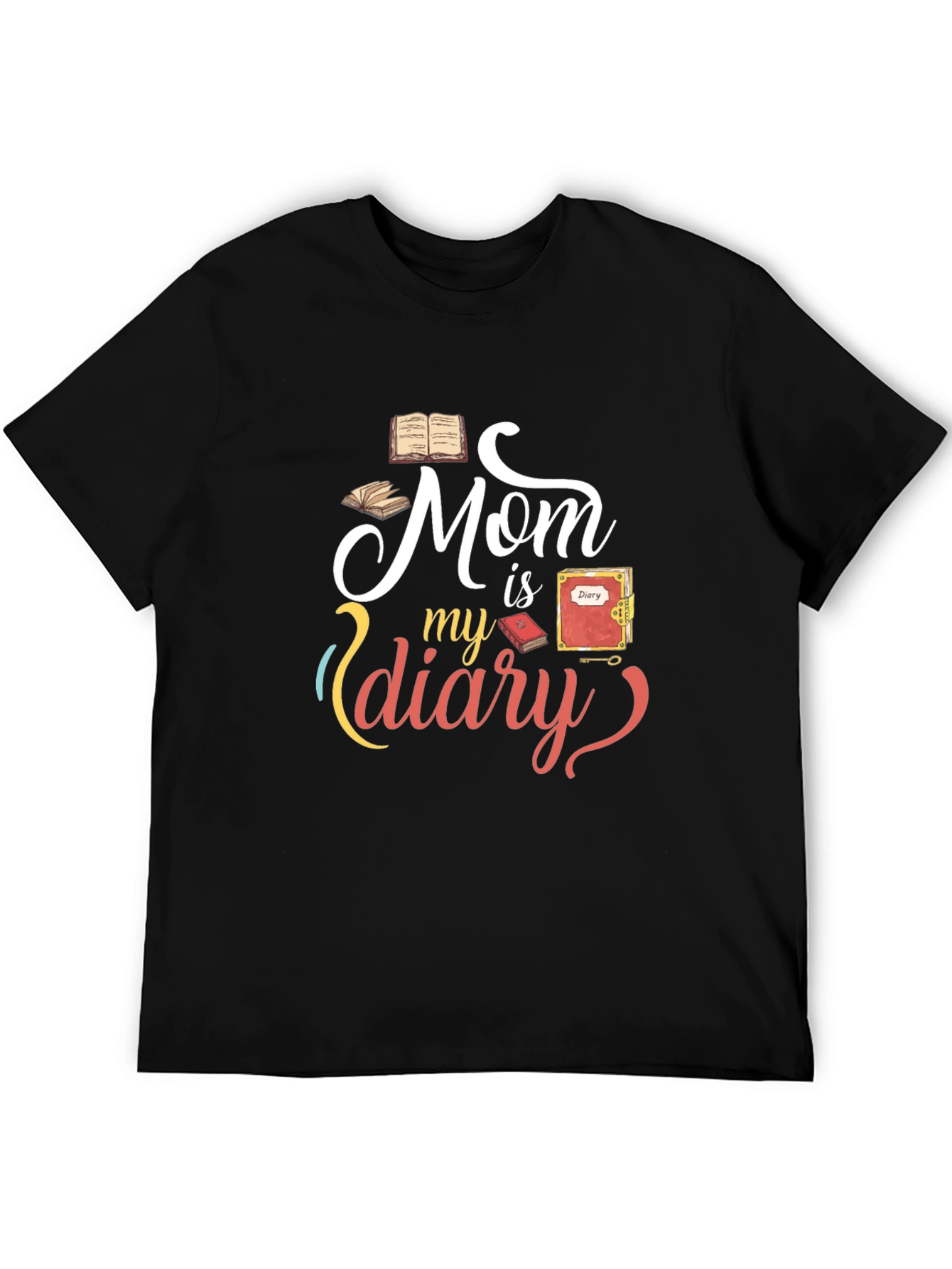 Mom is my diary graphic Tee