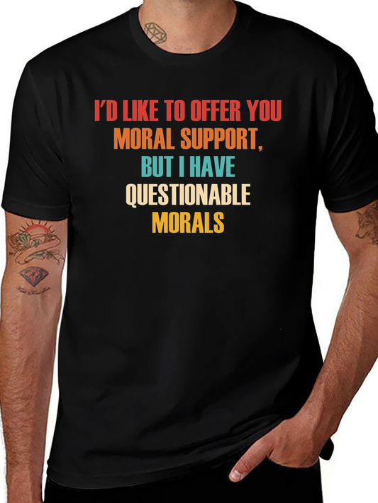 Moral Support Graphic Tee - Funny Sarcastic T-Shirt