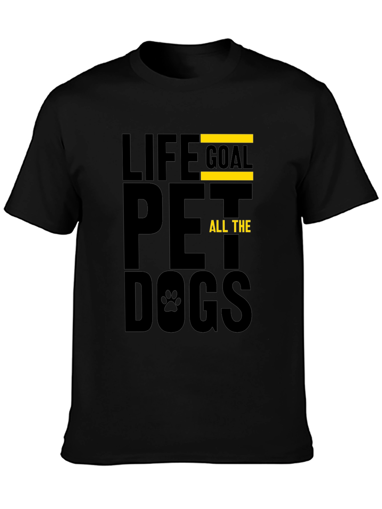 Life Goal Pet All The Dogs T-Shirt