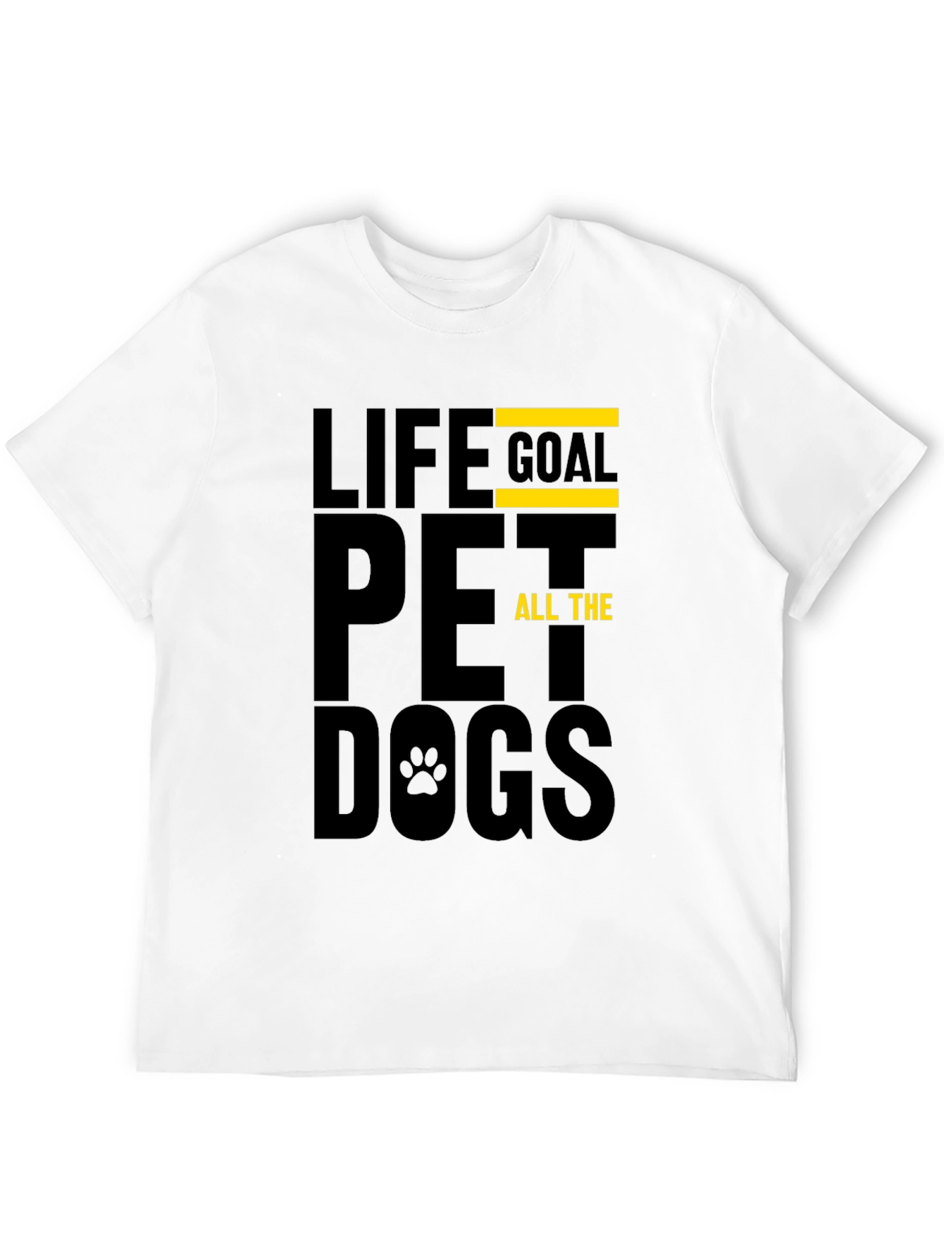 Life Goal Pet All The Dogs T-Shirt