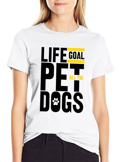 Life Goal Pet All The Dogs T-Shirt