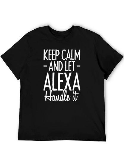 Keep Calm and Let Alexa Handle It T-Shirt
