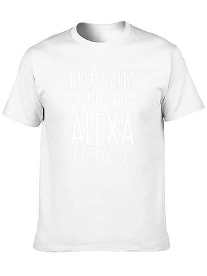 Keep Calm and Let Alexa Handle It T-Shirt
