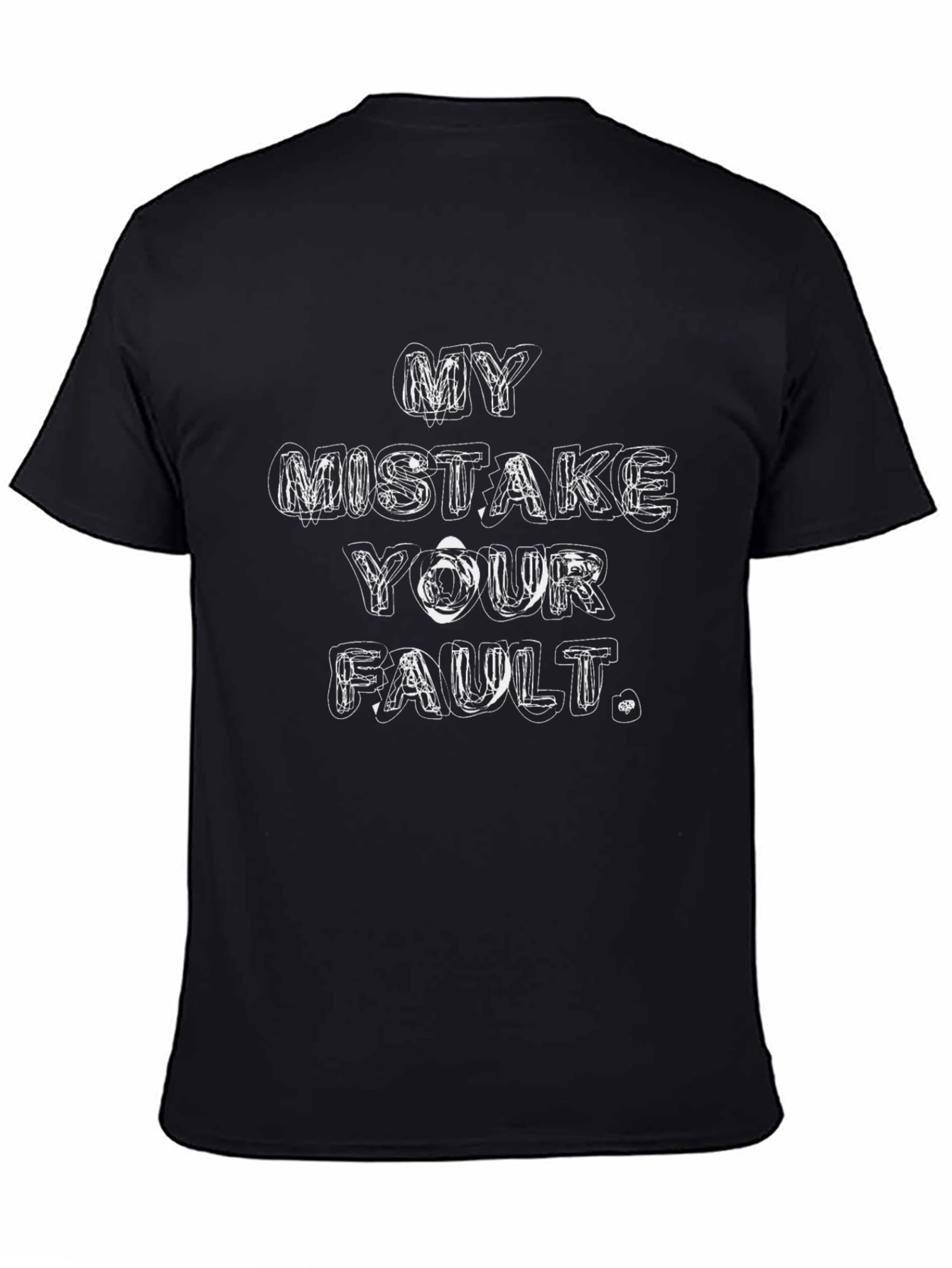 My Mistake Your Fault Graphic Tee