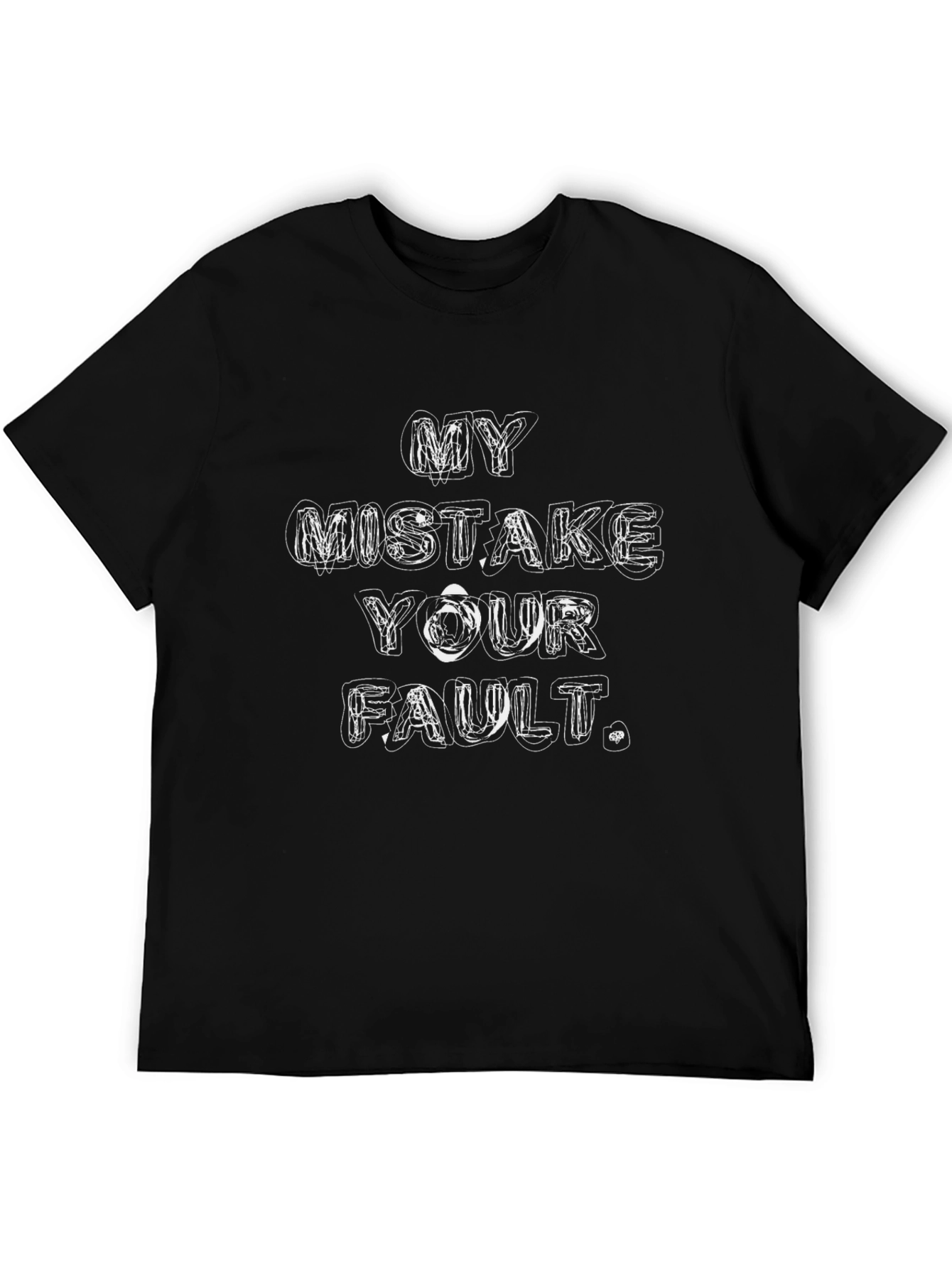 My Mistake Your Fault Graphic Tee