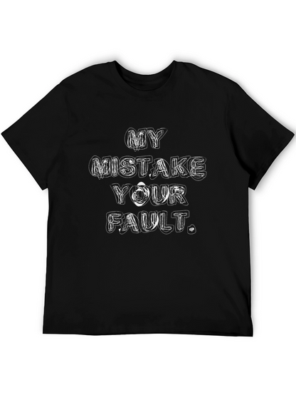 My Mistake Your Fault Graphic Tee
