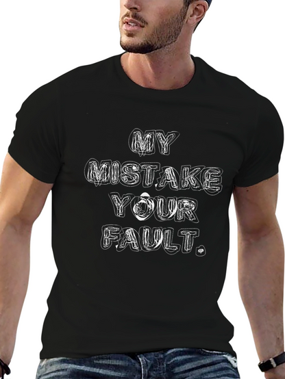 My Mistake Your Fault Graphic Tee