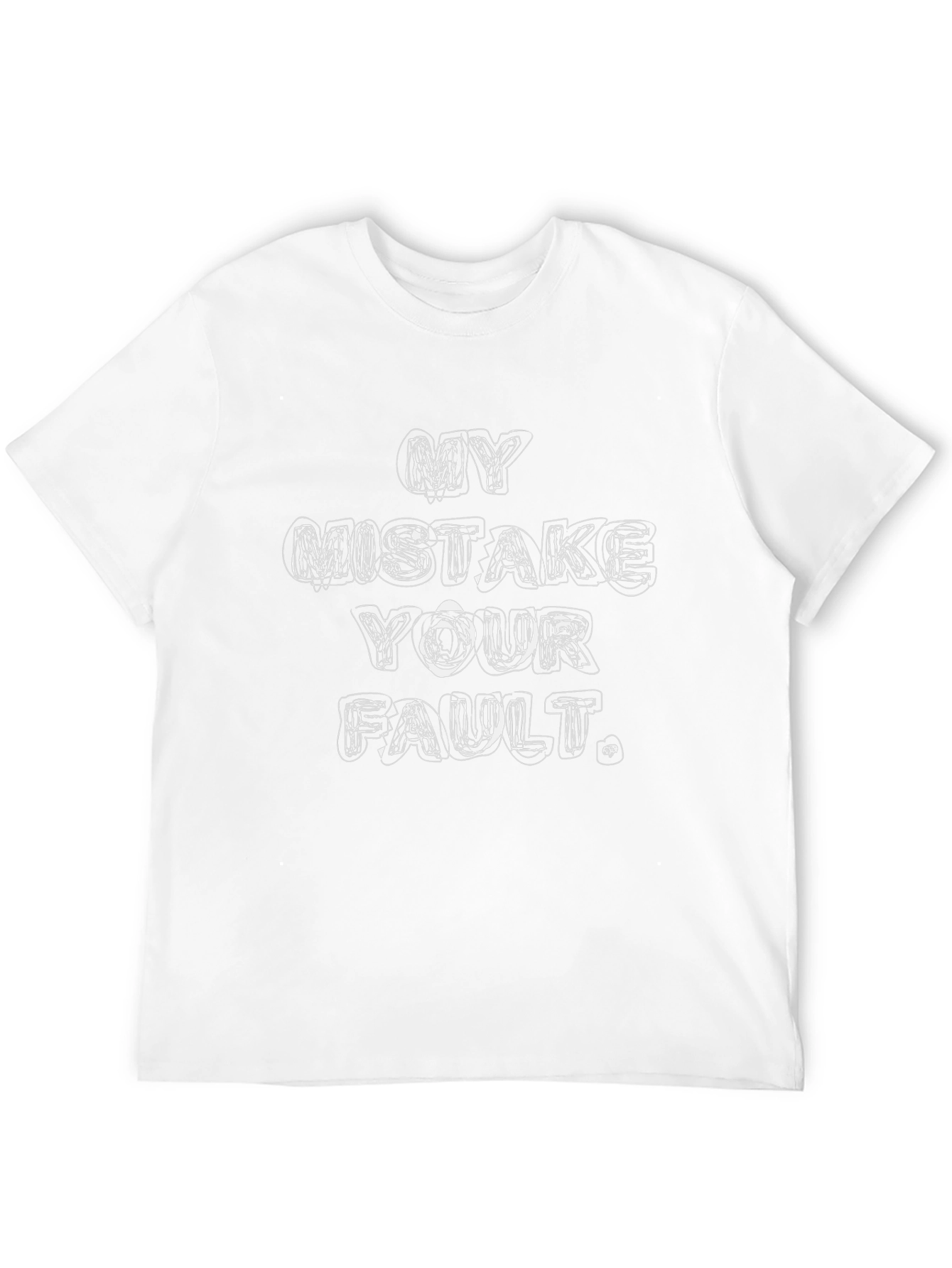 My Mistake Your Fault Graphic Tee
