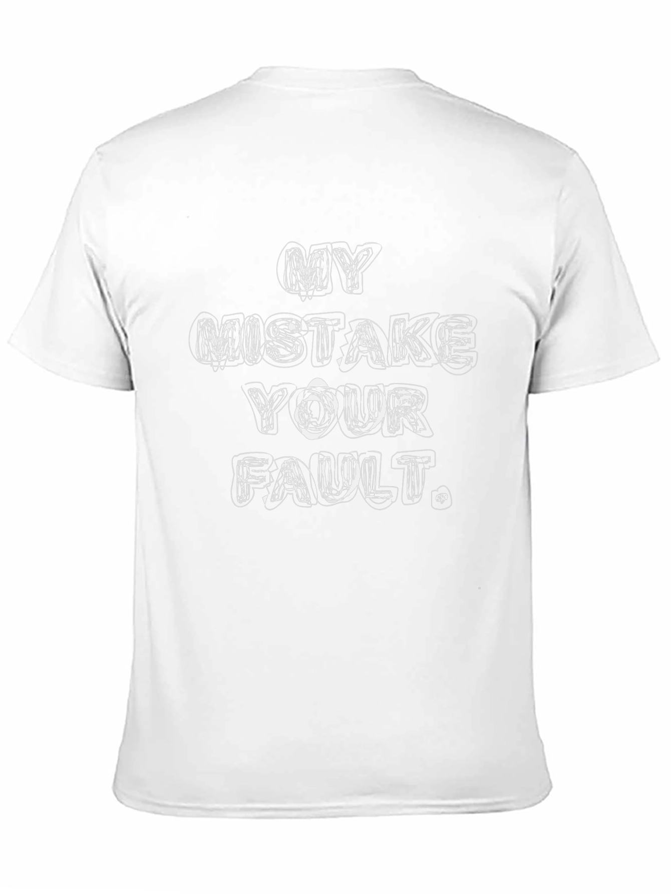 My Mistake Your Fault Graphic Tee