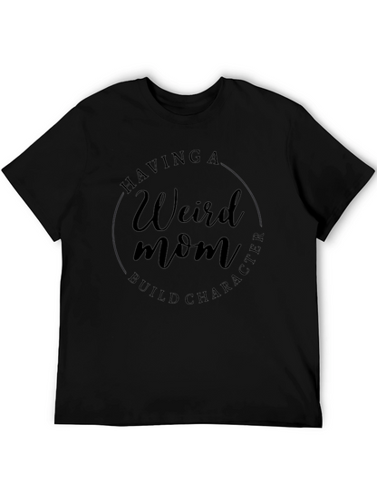 Weird Mom Build Character Tee