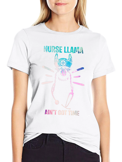 Nurse Llama T-Shirt - Aint Got Time