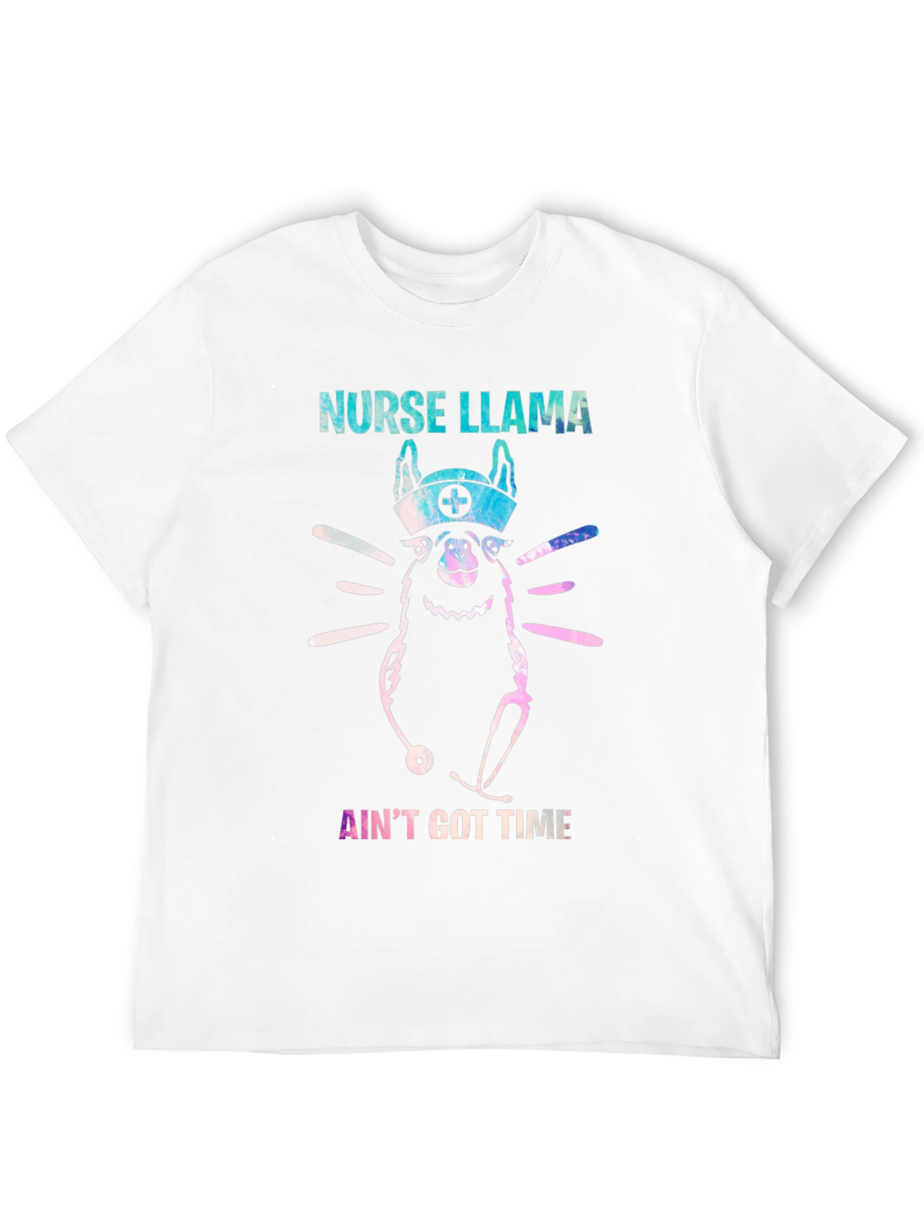 Nurse Llama T-Shirt - Aint Got Time