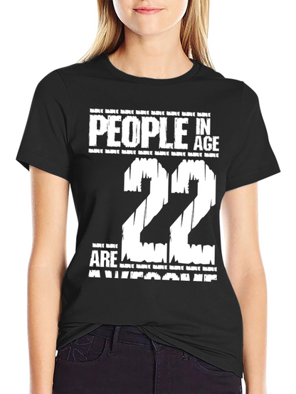 People In Age 22 Are Awesome T-Shirt