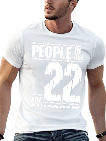 People In Age 22 Are Awesome T-Shirt