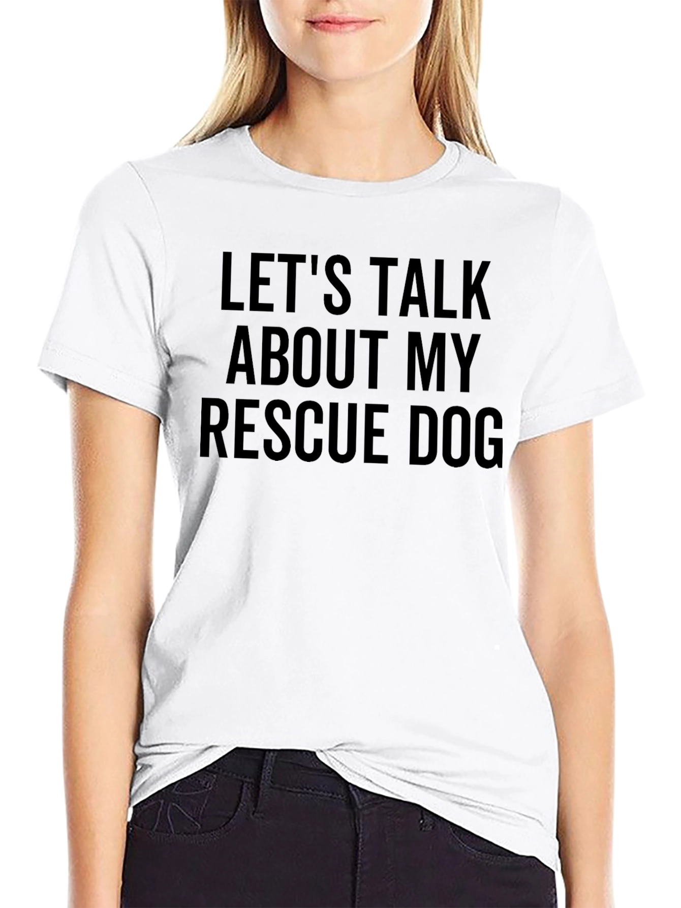 Rescue Dog T-Shirt - Lets Talk About My Dog!