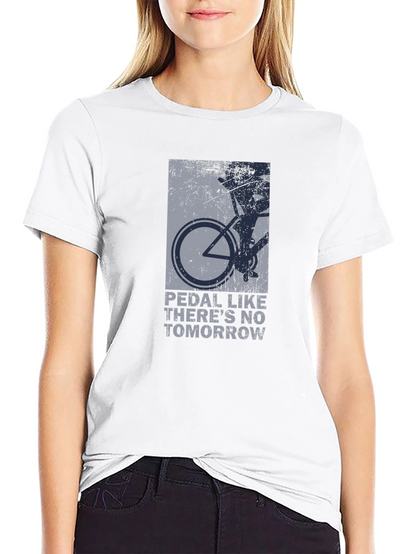 Pedal Like Theres No Tomorrow Graphic Tee