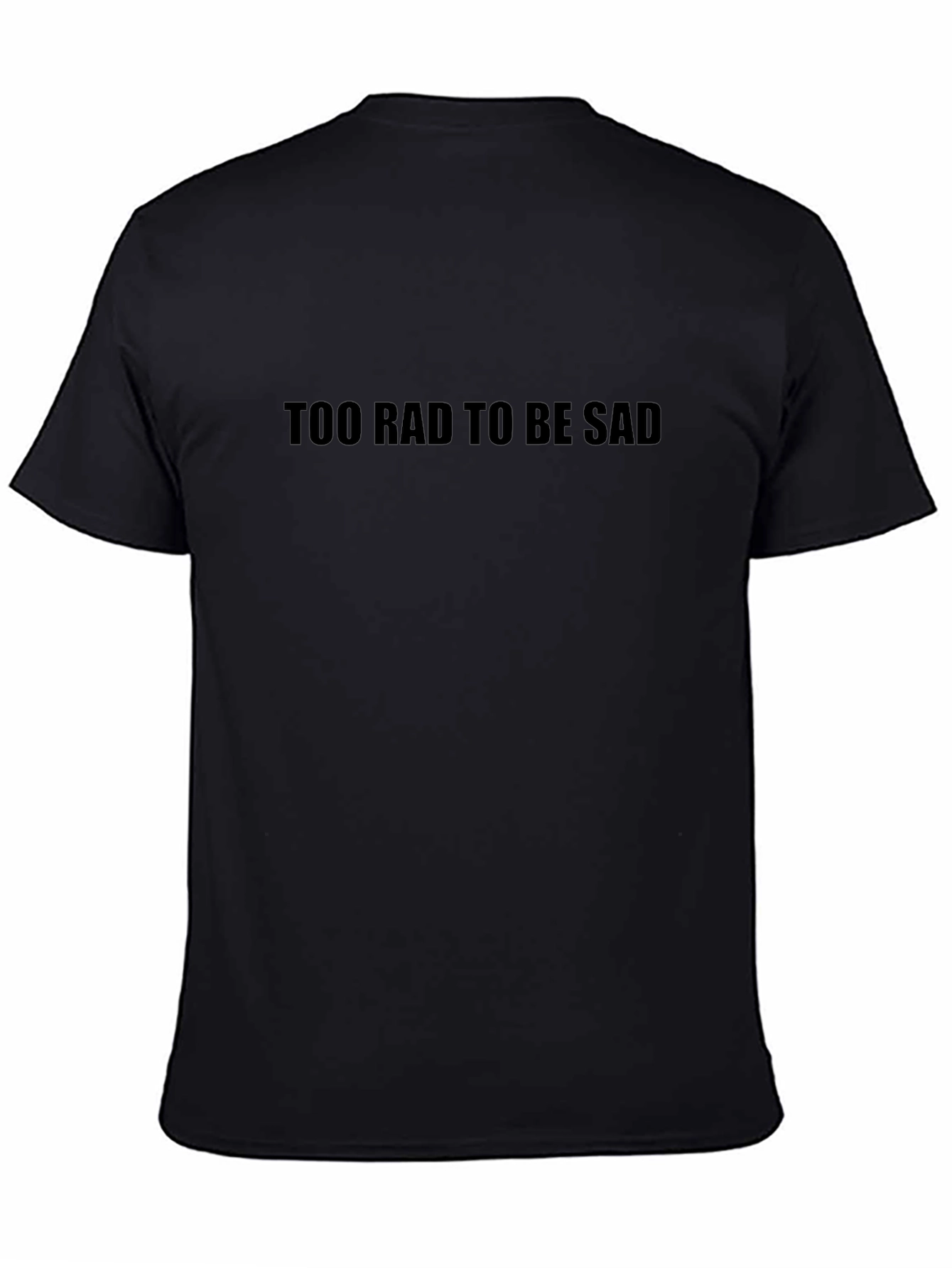 Too Rad to Be Sad Graphic Tee