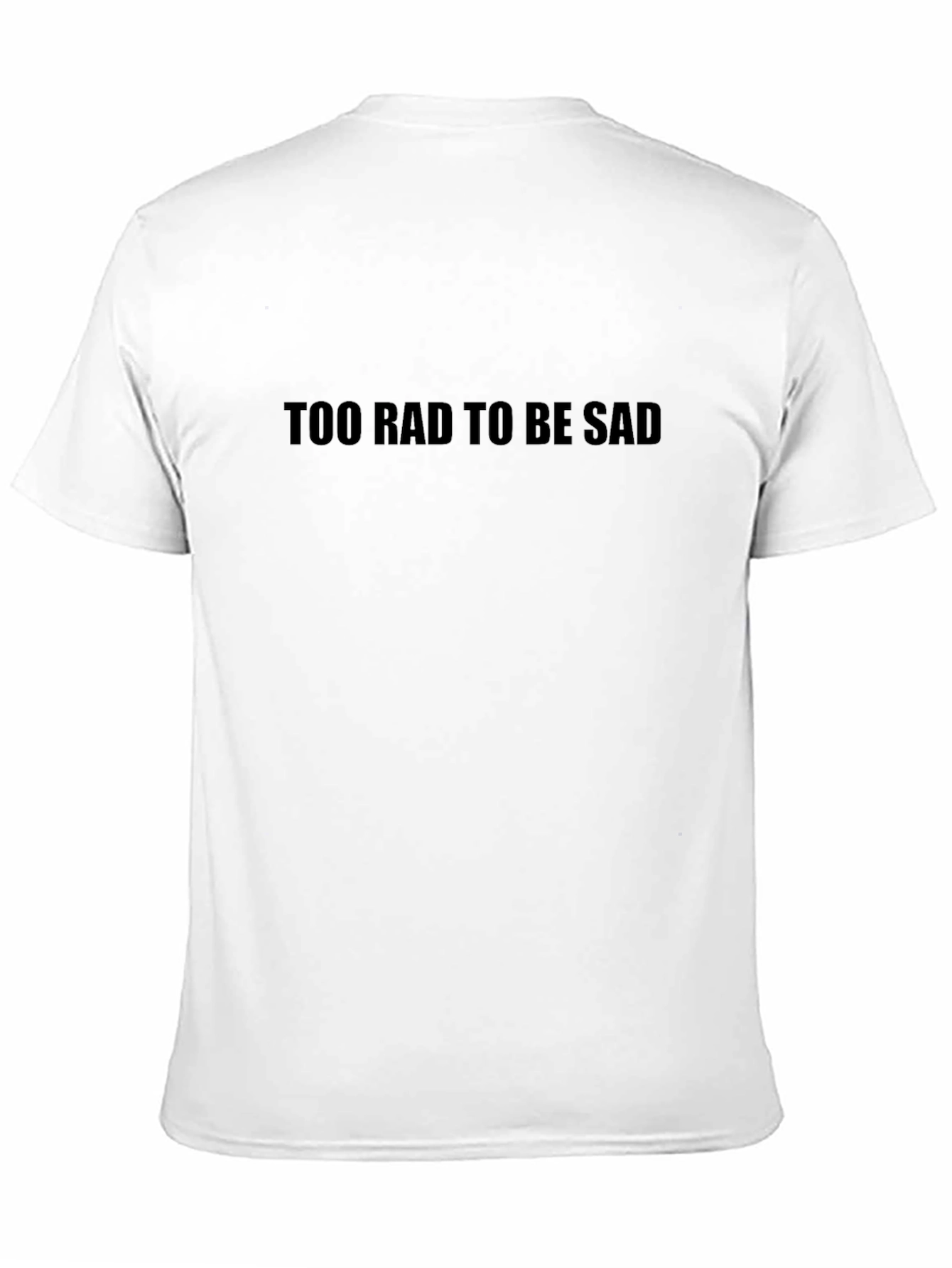 Too Rad to Be Sad Graphic Tee