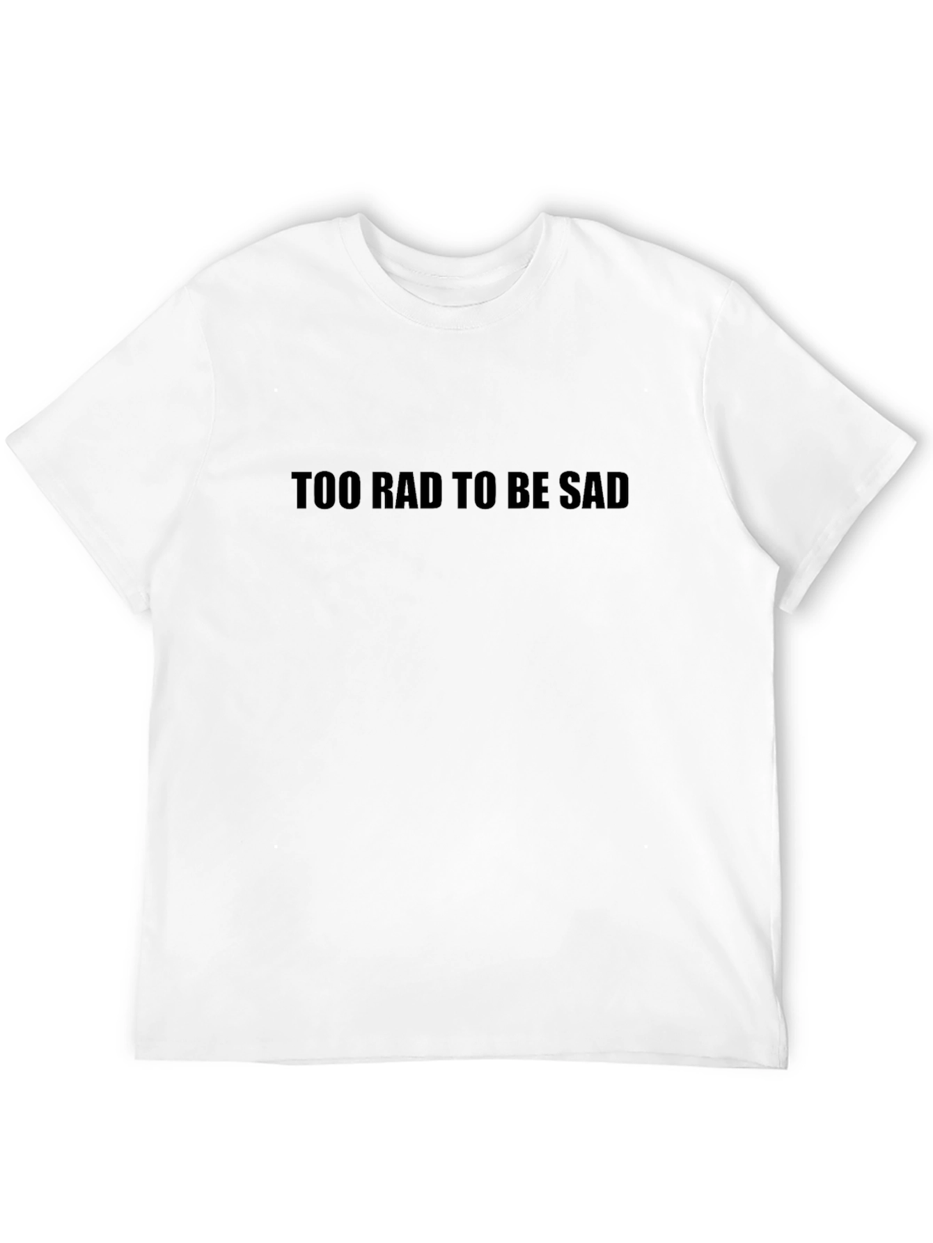 Too Rad to Be Sad Graphic Tee
