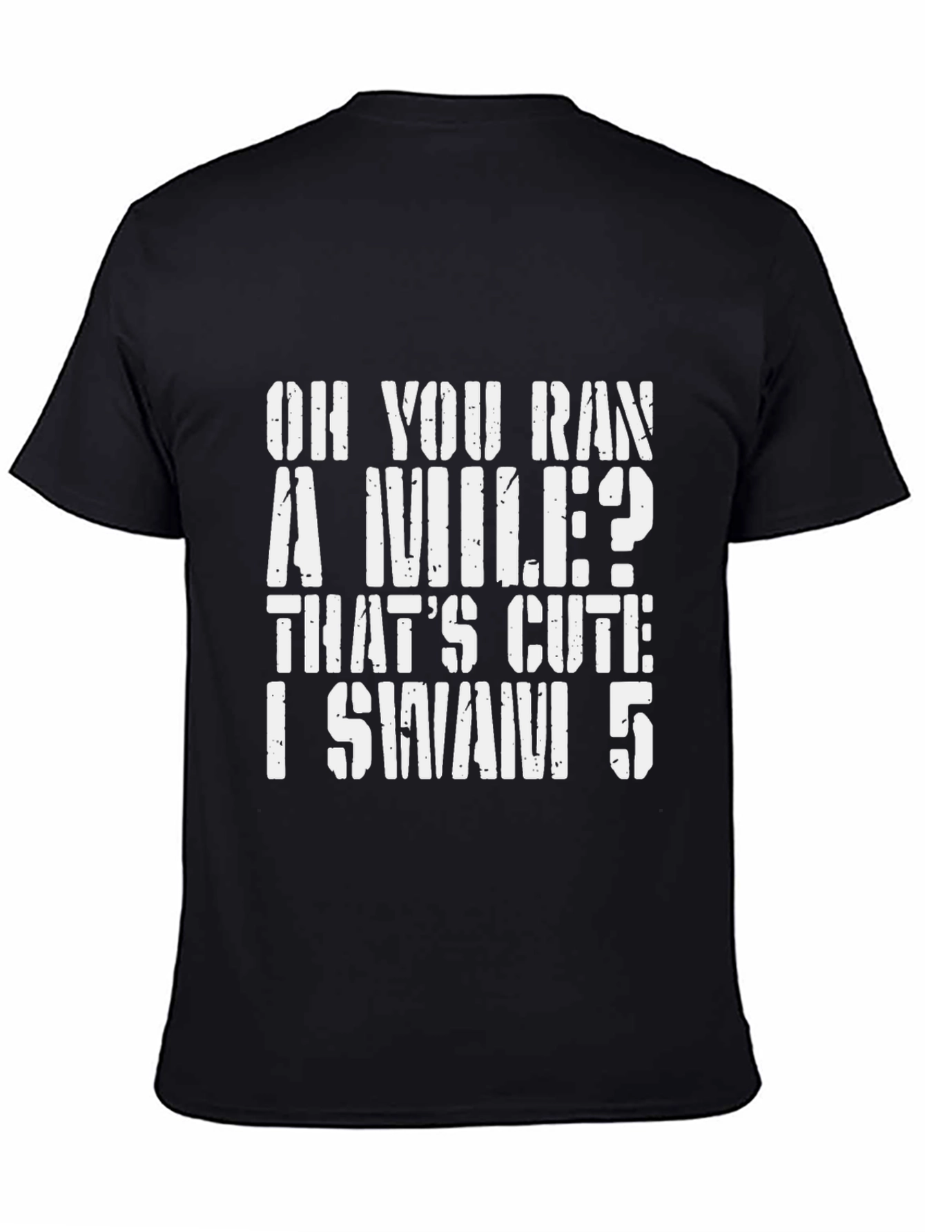 Oh You Ran A Mile? Swimmer T-Shirt