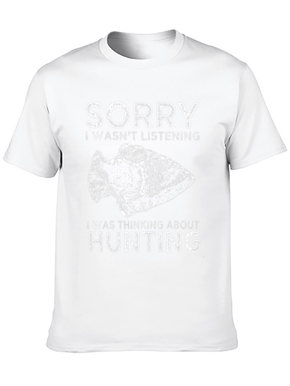 Hunting Graphic T-Shirt - Sorry Thinking About Hunting