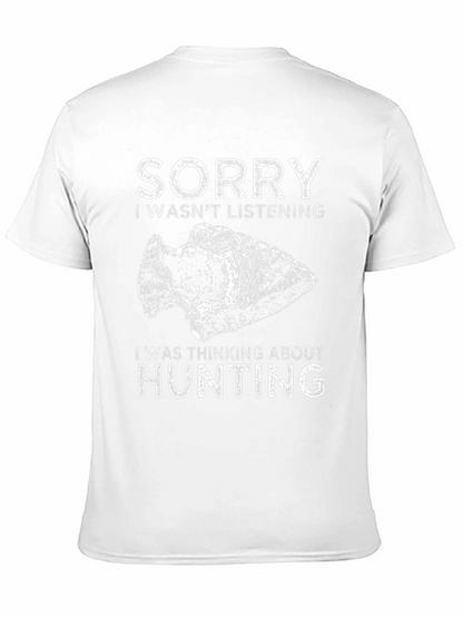 Hunting Graphic T-Shirt - Sorry Thinking About Hunting