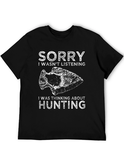 Hunting Graphic T-Shirt - Sorry Thinking About Hunting