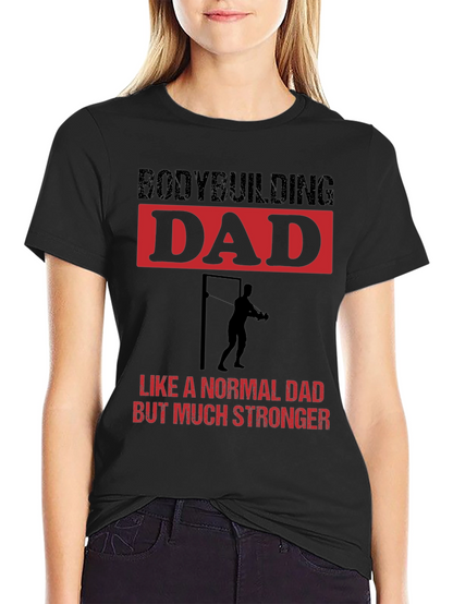 Bodybuilding Dad T-Shirt - Strong Dad Gift