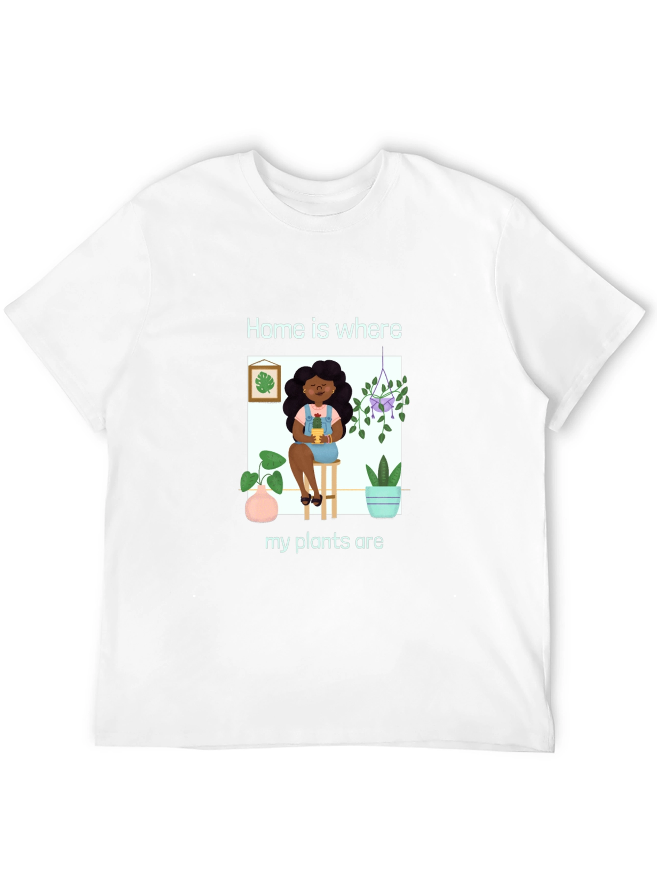 Home is Where My Plants Are Graphic T-Shirt