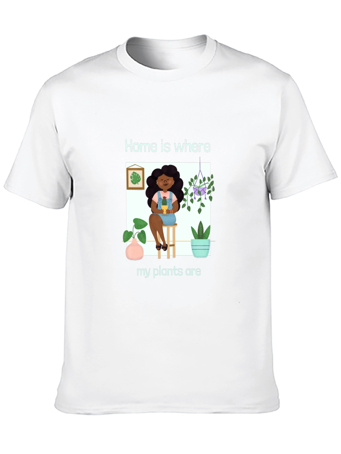 Home is Where My Plants Are Graphic T-Shirt