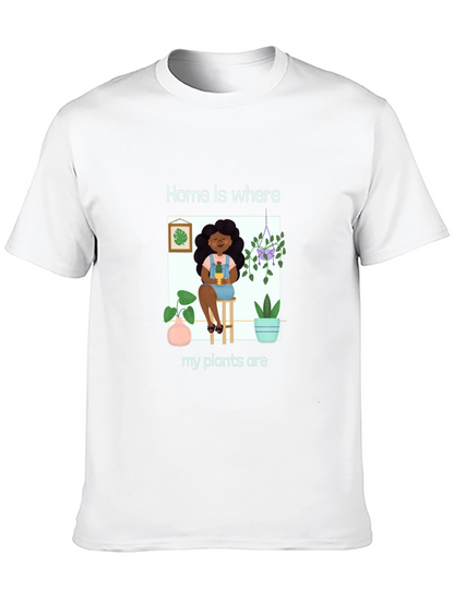 Home is Where My Plants Are Graphic T-Shirt
