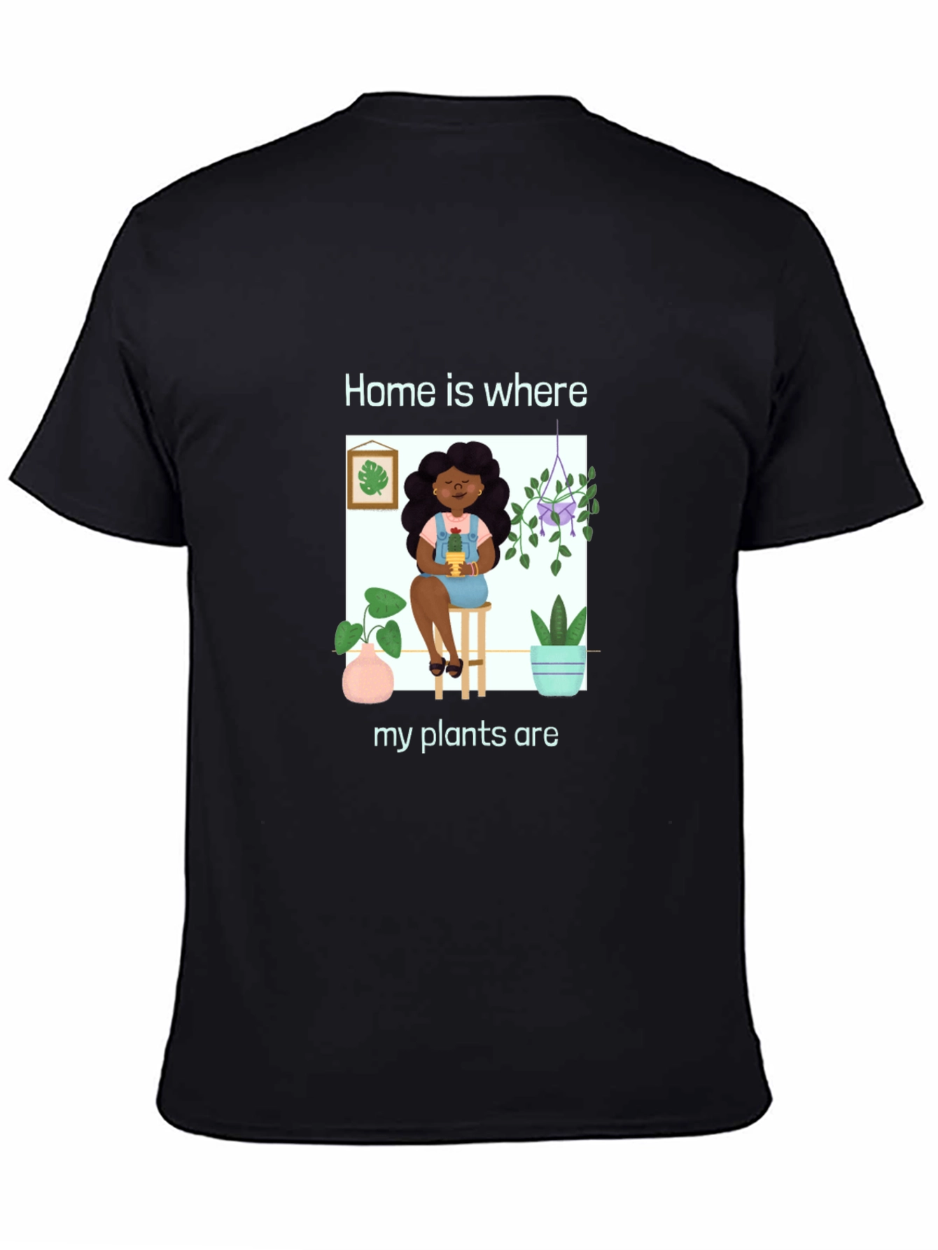 Home is Where My Plants Are Graphic T-Shirt