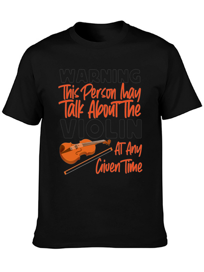 Violin Lover T-Shirt: Warning May Talk About Violin!