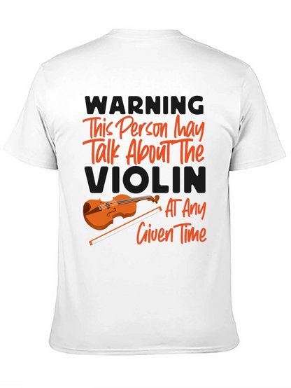 Violin Lover T-Shirt: Warning May Talk About Violin!