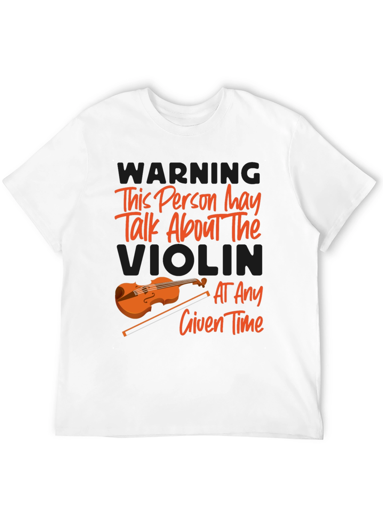 Violin Lover T-Shirt: Warning May Talk About Violin!