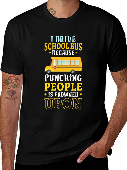 Funny School Bus Driver T-Shirt - Punching People Frowned Upon