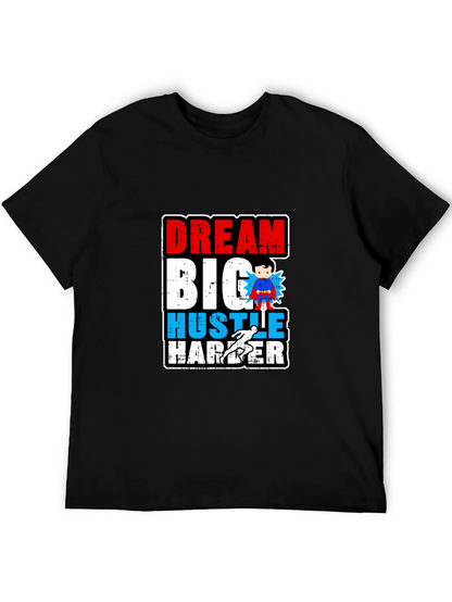 Dream Big Hustle Harder Graphic T-Shirt