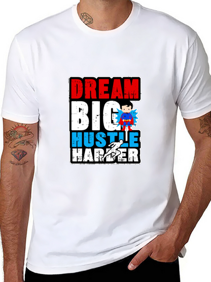 Dream Big Hustle Harder Graphic T-Shirt