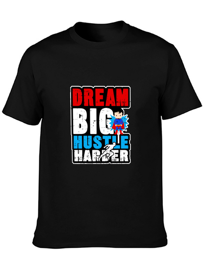 Dream Big Hustle Harder Graphic T-Shirt