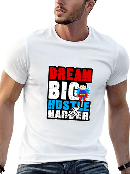 Dream Big Hustle Harder Graphic T-Shirt